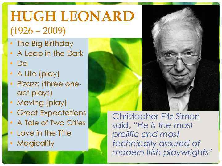 HUGH LEONARD (1926 – 2009) • • • The Big Birthday A Leap in