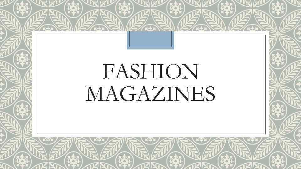 FASHION MAGAZINES 