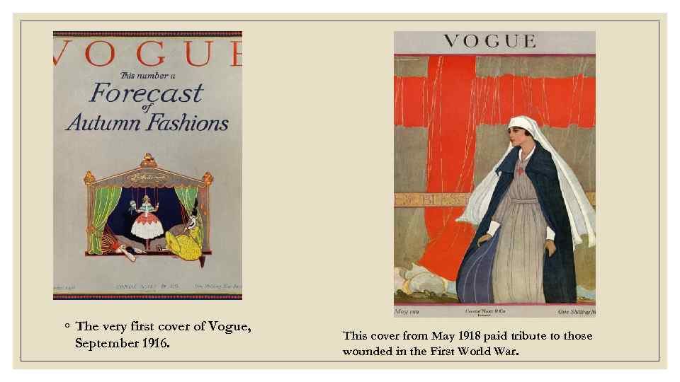 ◦ The very first cover of Vogue, September 1916. This cover from May 1918