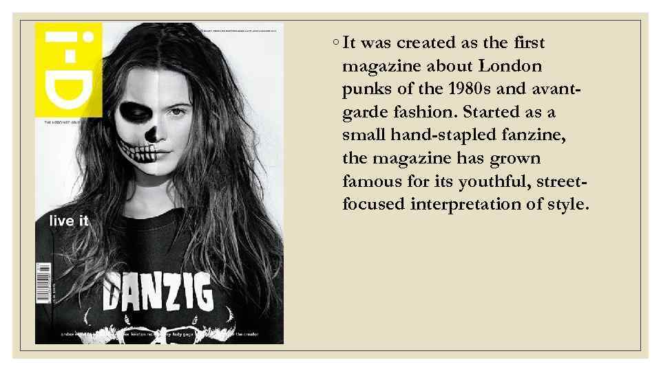 ◦ It was created as the first magazine about London punks of the 1980