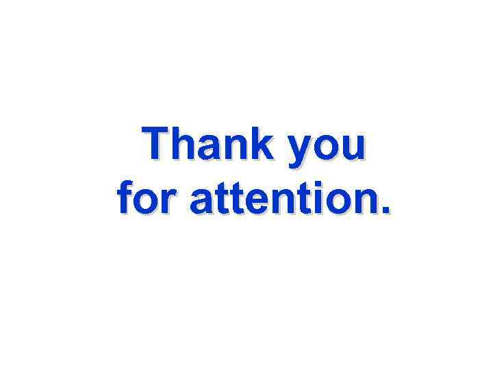 Thank you for attention. 