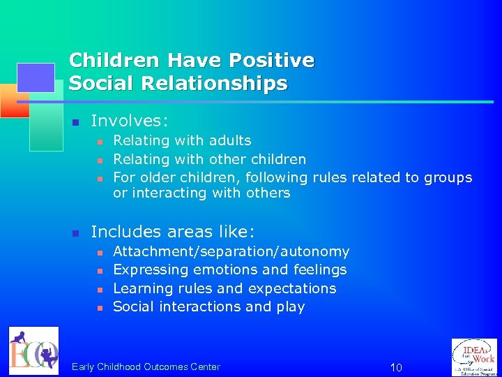 Children Have Positive Social Relationships n Involves: n n Relating with adults Relating with