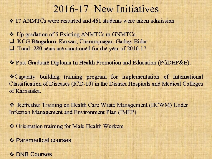 2016 -17 New Initiatives v 17 ANMTCs were restarted and 461 students were taken
