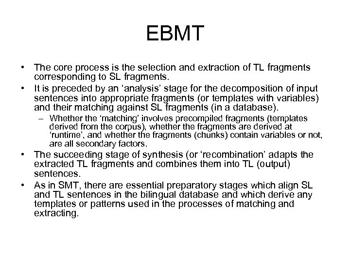 EBMT • The core process is the selection and extraction of TL fragments corresponding