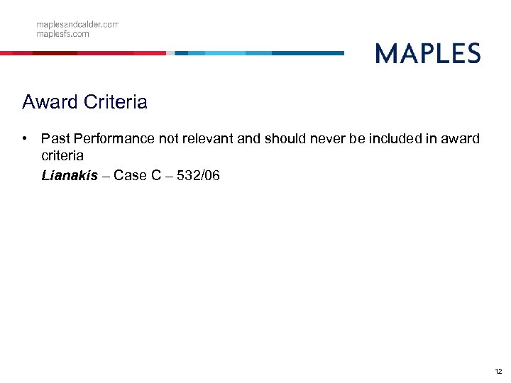 Award Criteria • Past Performance not relevant and should never be included in award
