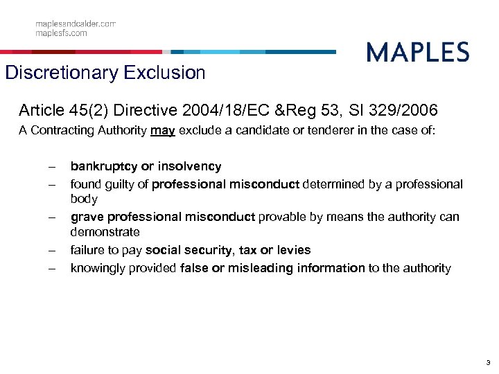 Discretionary Exclusion Article 45(2) Directive 2004/18/EC &Reg 53, SI 329/2006 A Contracting Authority may