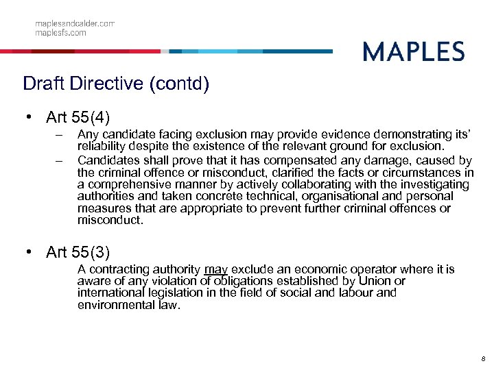 Draft Directive (contd) • Art 55(4) – – Any candidate facing exclusion may provide