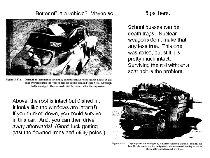 Better off in a vehicle? Maybe so. 5 psi here. School busses can be
