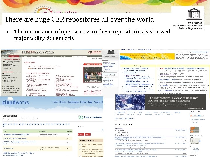 There are huge OER repositores all over the world • The importance of open