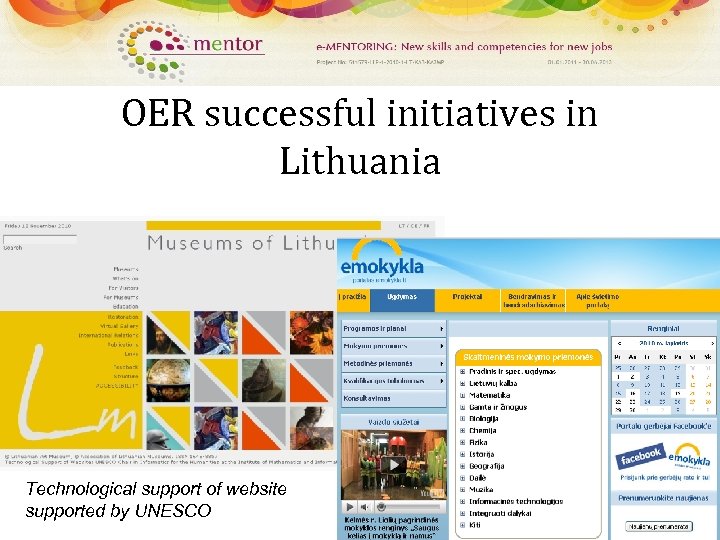 OER successful initiatives in Lithuania Technological support of website supported by UNESCO 