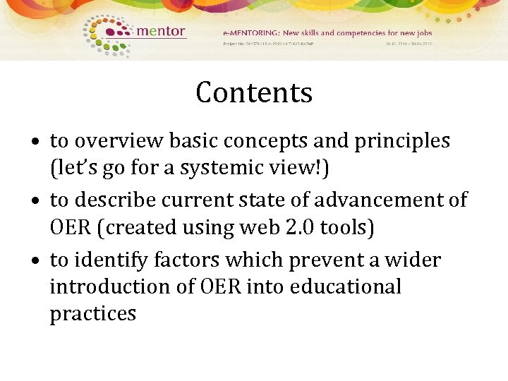Contents • to overview basic concepts and principles (let’s go for a systemic view!)