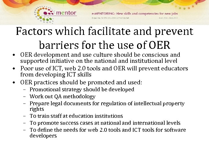 Factors which facilitate and prevent barriers for the use of OER • OER development