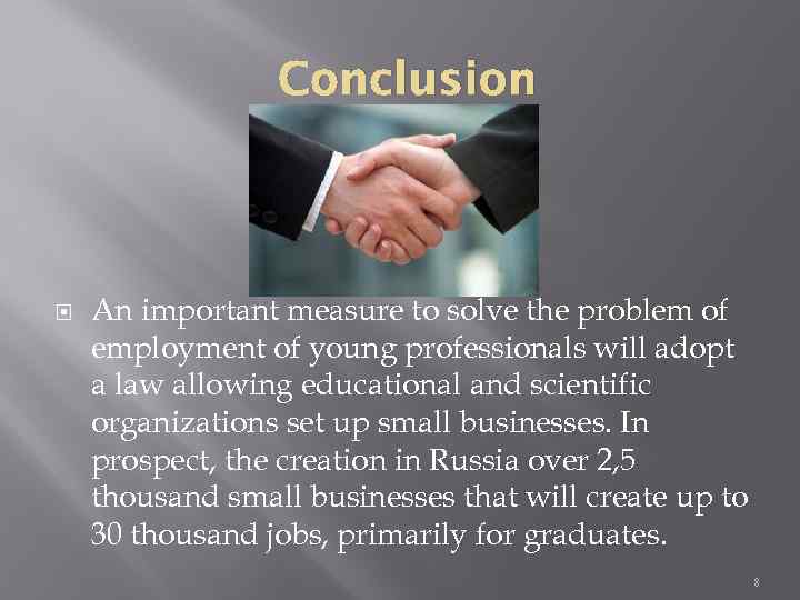 Conclusion An important measure to solve the problem of employment of young professionals will