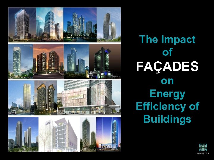 The Impact of FAÇADES on Energy Efficiency of Buildings 