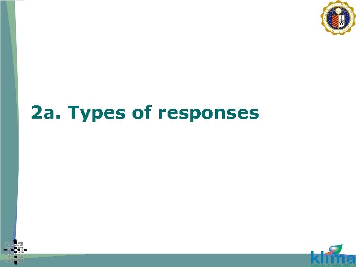 2 a. Types of responses 