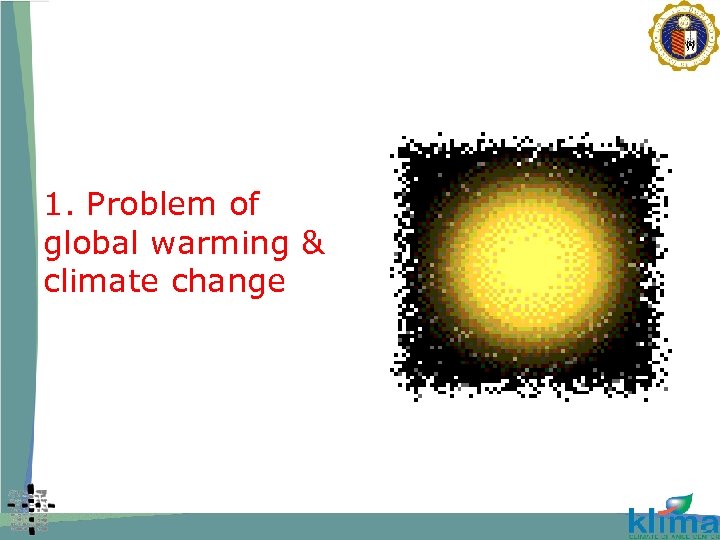1. Problem of global warming & climate change 