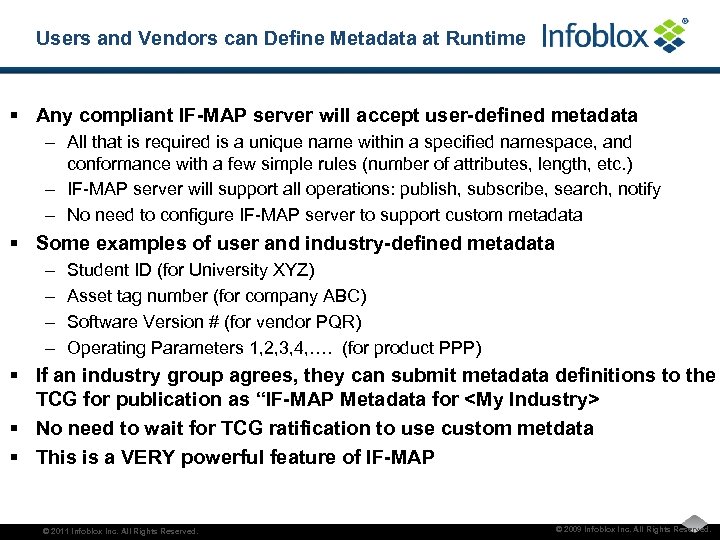 Users and Vendors can Define Metadata at Runtime § Any compliant IF-MAP server will