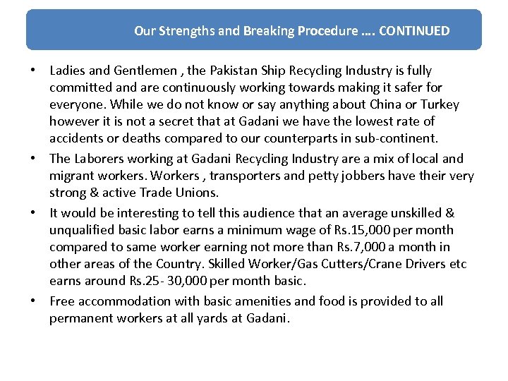  Our Strengths and Breaking Procedure …. CONTINUED • Ladies and Gentlemen , the