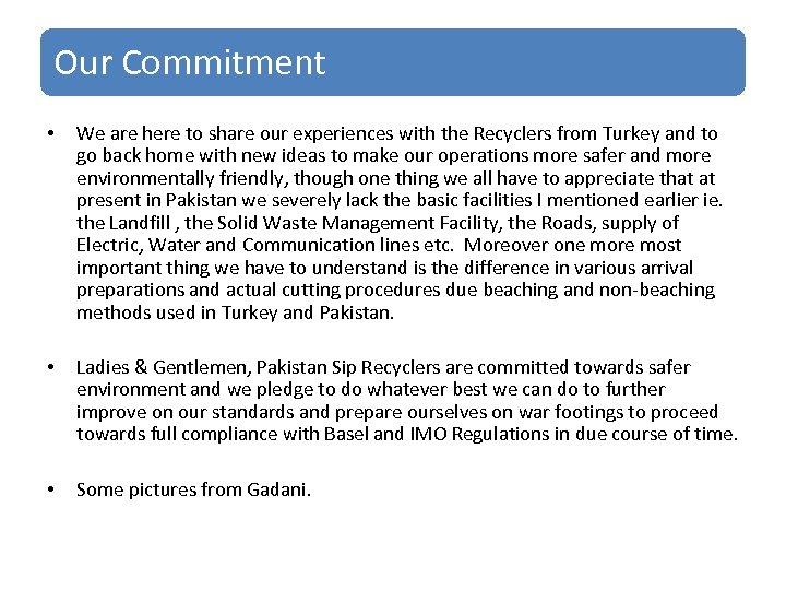 Our Commitment • We are here to share our experiences with the Recyclers from