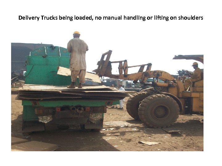 Delivery Trucks being loaded, no manual handling or lifting on shoulders 