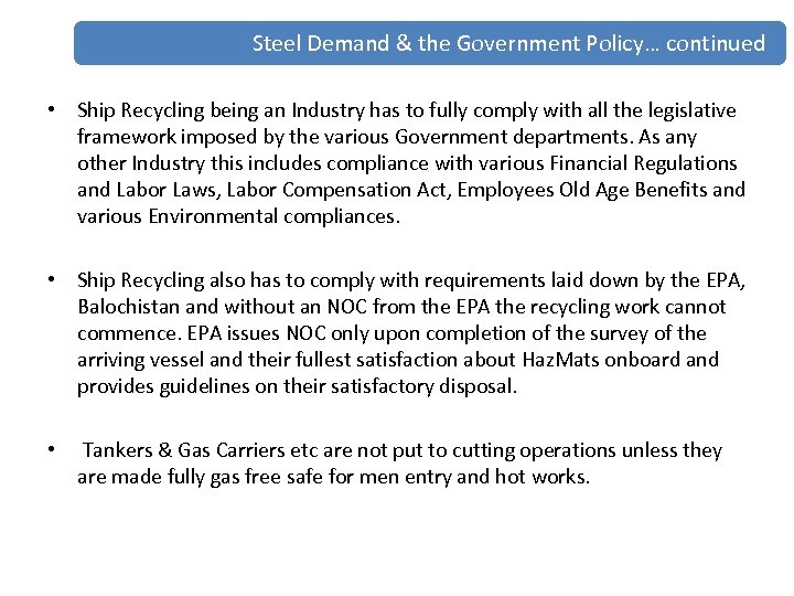 Steel Demand & the Government Policy… continued • Ship Recycling being an Industry has
