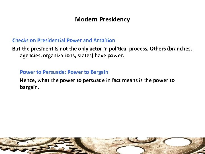 Modern Presidency Checks on Presidential Power and Ambition But the president is not the