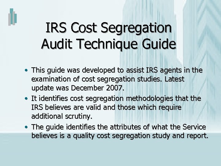 IRS Cost Segregation Audit Technique Guide • This guide was developed to assist IRS