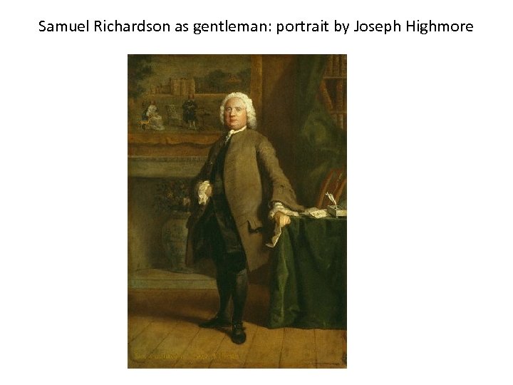 Samuel Richardson as gentleman: portrait by Joseph Highmore 