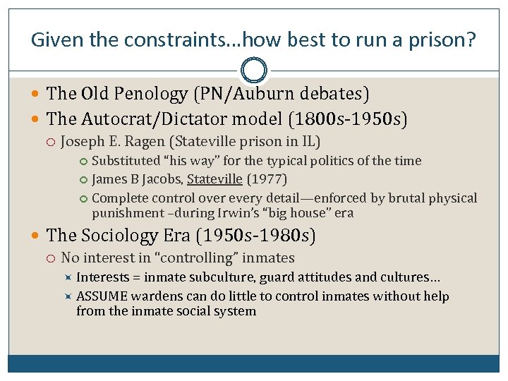 Given the constraints…how best to run a prison? The Old Penology (PN/Auburn debates) The