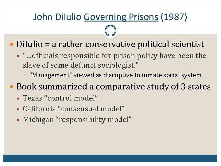 John Di. Iulio Governing Prisons (1987) Di. Iulio = a rather conservative political scientist