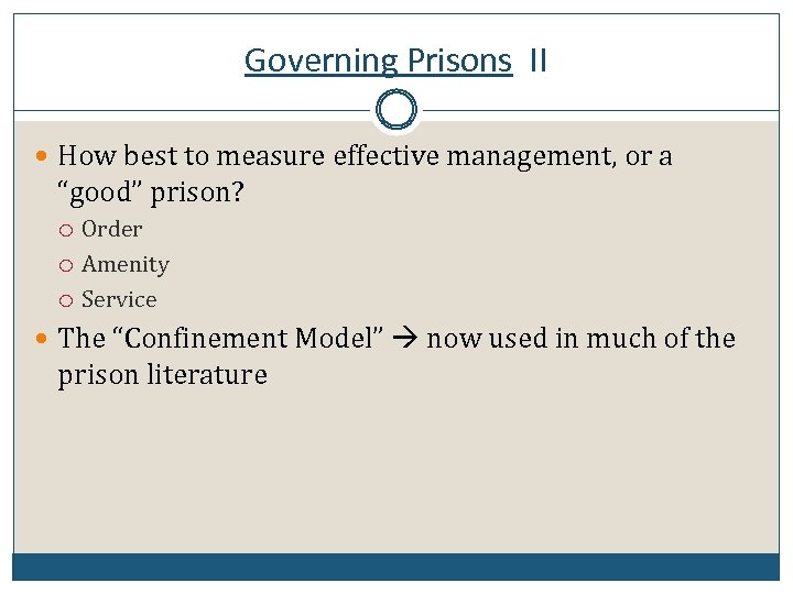 Governing Prisons II How best to measure effective management, or a “good” prison? Order