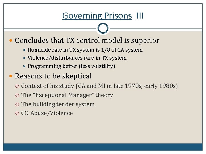 Governing Prisons III Concludes that TX control model is superior Homicide rate in TX