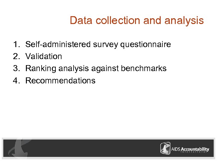 Data collection and analysis 1. 2. 3. 4. Self-administered survey questionnaire Validation Ranking analysis