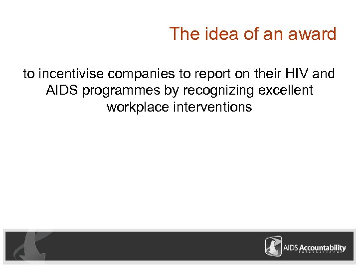 The idea of an award to incentivise companies to report on their HIV and