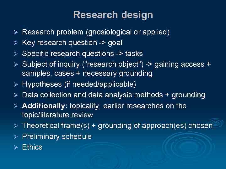 Research design Ø Ø Ø Ø Ø Research problem (gnosiological or applied) Key research