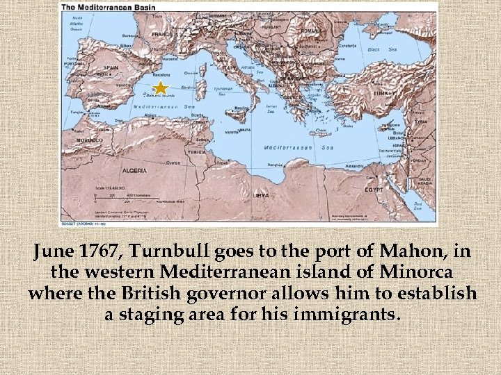June 1767, Turnbull goes to the port of Mahon, in the western Mediterranean island