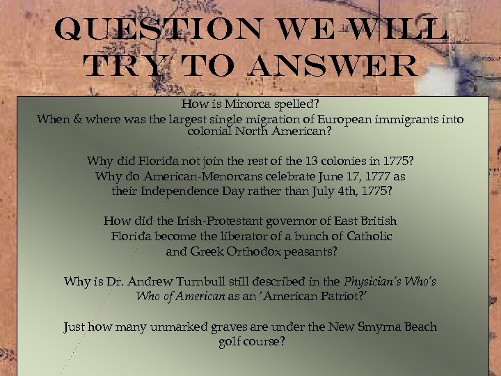 Question we will try to answer How is Minorca spelled? When & where was