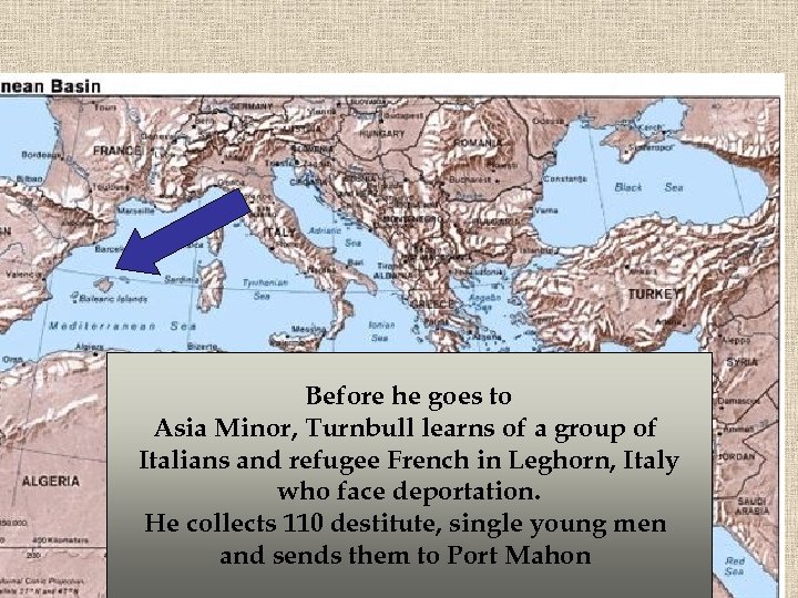 Before he goes to Asia Minor, Turnbull learns of a group of Italians and