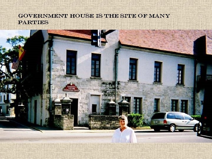 Government House is the site Of many parties 