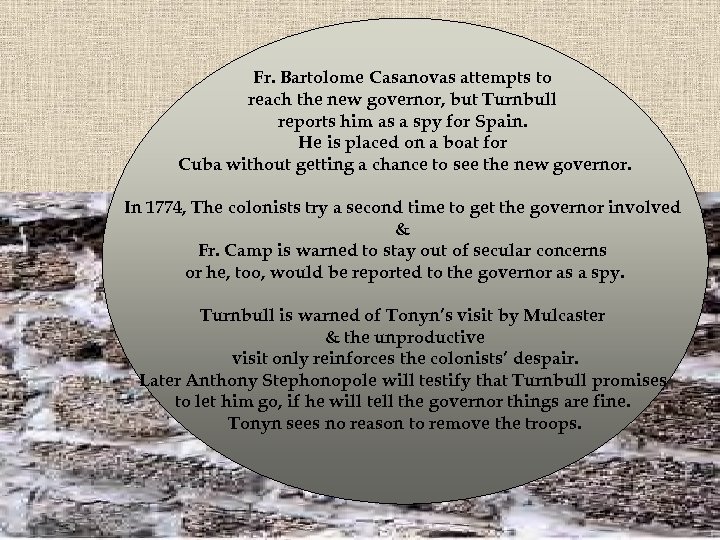 Fr. Bartolome Casanovas attempts to reach the new governor, but Turnbull reports him as