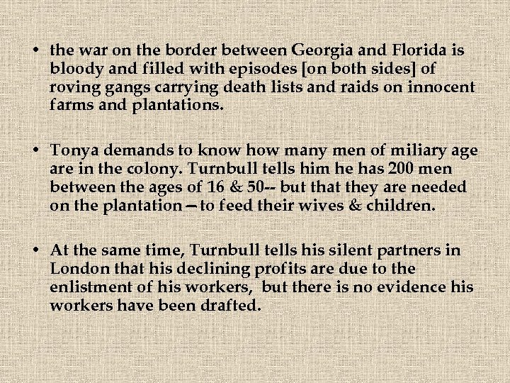  • the war on the border between Georgia and Florida is bloody and