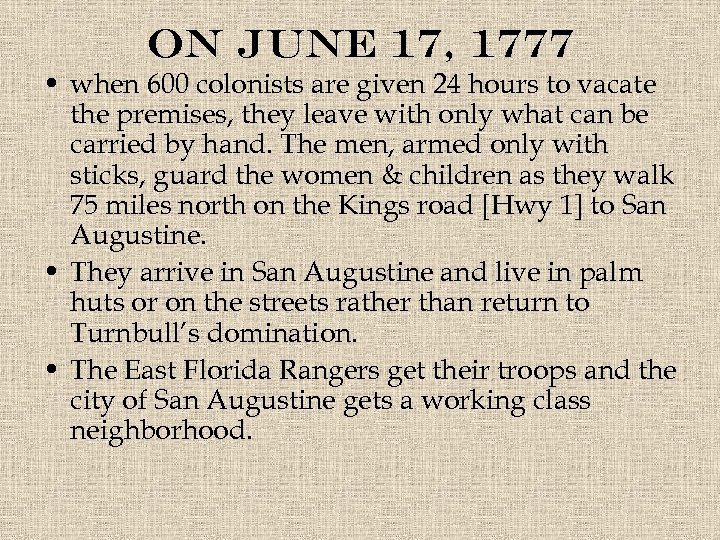 On June 17, 1777 • when 600 colonists are given 24 hours to vacate