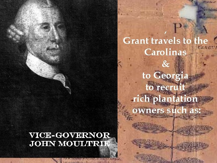, Grant travels to the Carolinas & to Georgia to recruit rich plantation owners