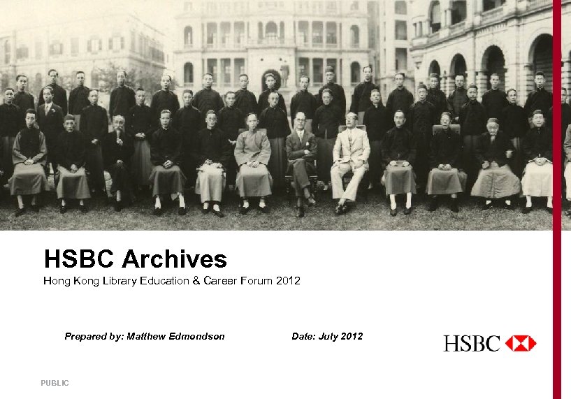 HSBC Archives Hong Kong Library Education & Career Forum 2012 Prepared by: Matthew Edmondson