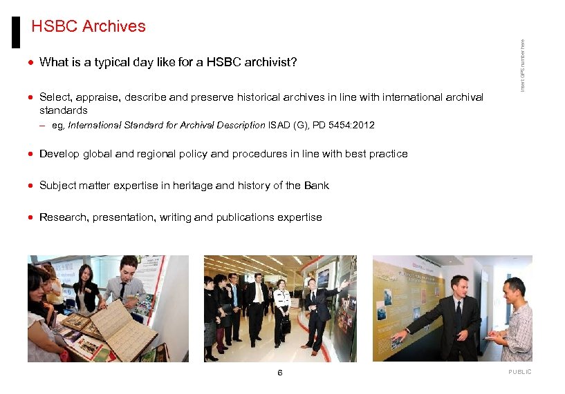 · What is a typical day like for a HSBC archivist? · Select, appraise,