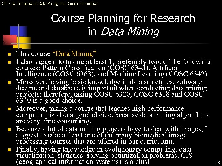 Ch. Eick: Introduction Data Mining and Course Information Course Planning for Research in Data