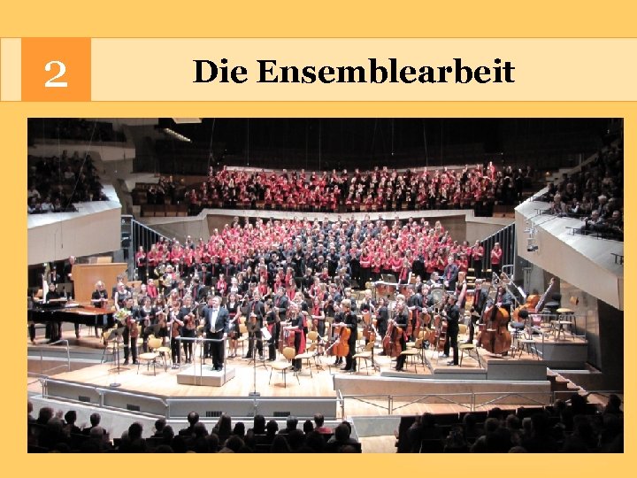 2 Die Ensemblearbeit Großprojekte der Händelschule: Konzerthaus am Gendarmenmarkt, Berliner Philharmonie und Berliner Dom