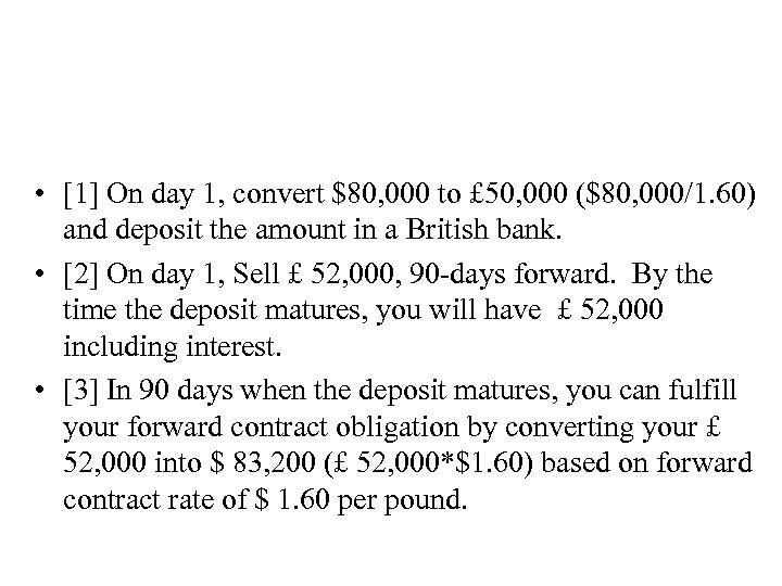  • [1] On day 1, convert $80, 000 to £ 50, 000 ($80,