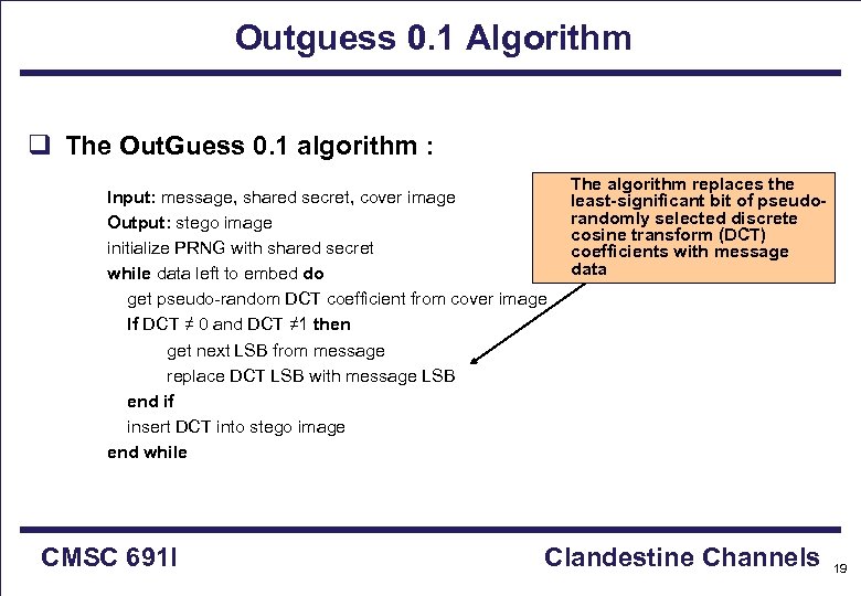 Outguess 0. 1 Algorithm q The Out. Guess 0. 1 algorithm : Input: message,