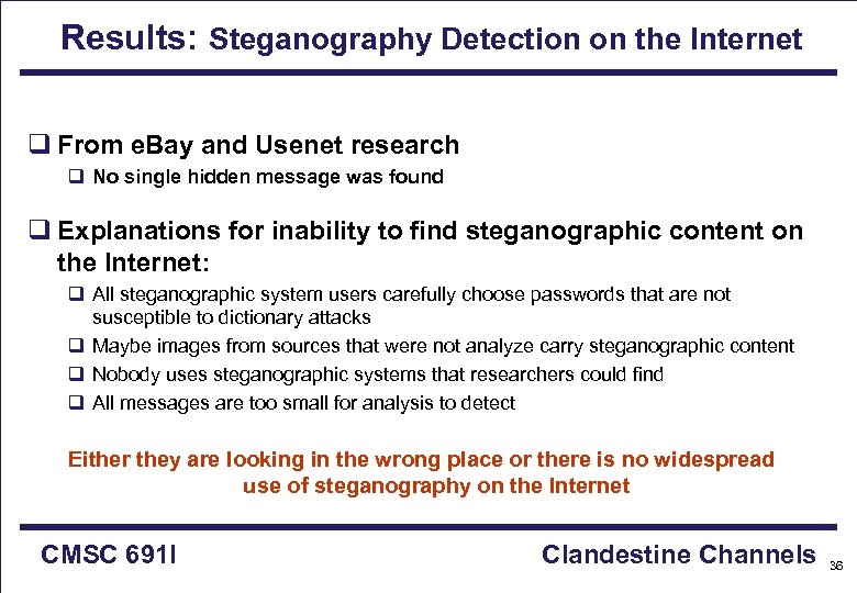 Results: Steganography Detection on the Internet q From e. Bay and Usenet research q